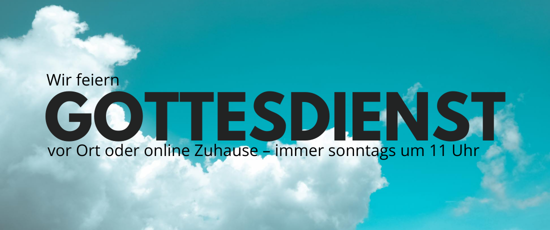 Gottesdienst vor Ort und zu Hause